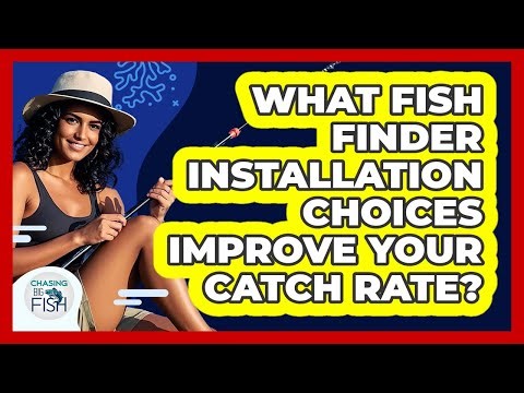 What Fish Finder Installation Choices Improve Your Catch Rate? - Chasing Big Fish