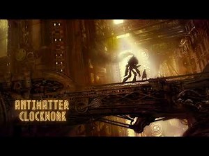 Antimatter Clockwork - Steampunk Music