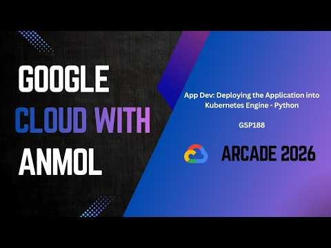 App Dev: Deploying the Application into Kubernetes Engine - Python GSP188