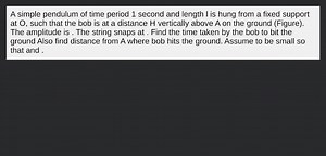 A simple pendulum of time period 1 second and length l is hung ... | Filo