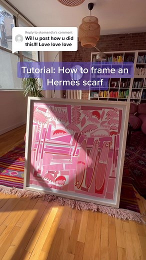 How to Frame an Hermès Scarf: DIY Tutorial