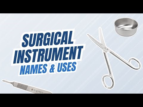 Surgical Instrument Names, Photos and Uses