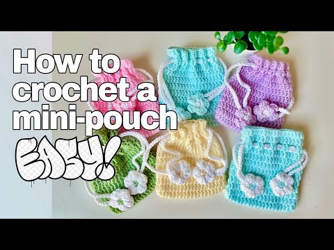 Crochet tutorial: How to make a Mini Flower Drawstring pouch
