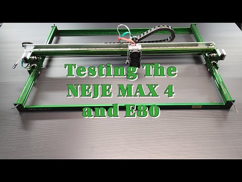 Testing The NEJE Max 4 and E80