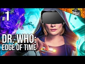 Dr. Who: The Edge of Time | Part 1 | TIMEY WIMEY in VR!!