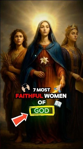 The 7 Most FAITHFUL Women of GOD In the Bible