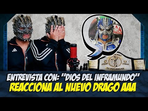Ex-Drago "God of the Underworld" Interview, Reacts to the New Drago AAA, CMLL, Blue Demon Jr. and...