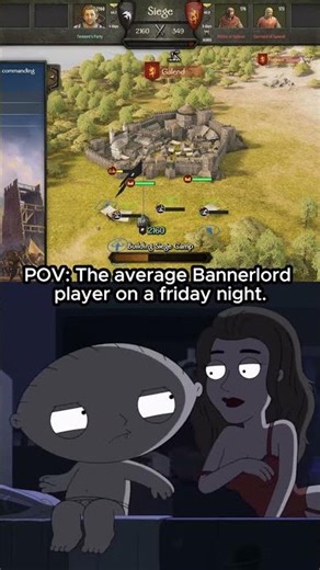 POV: The average Bannerlord player on a friday night.