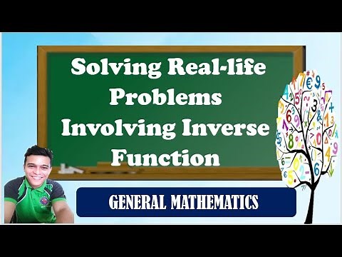 SOLVING REAL-LIFE PROBLEMS INVOLVING INVERSE FUNCTION