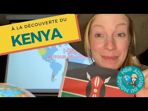 Le KENYA - Découverte des pays du monde avec Meg - Géographie pour enfants