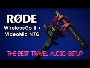 Rode WirelessGo 2 + Video Mic NTG | The Best Travel Audio Setup???
