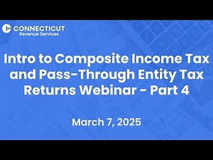 Intro to Composite Income Tax and Pass-Through Entity Tax Returns - Part 4