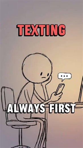When You’re Always the First to Text