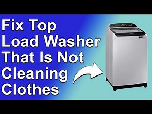 How To Fix Top Load Washer That Is Not Cleaning Clothes (Learn Why It Occurs And How To Solve It!)