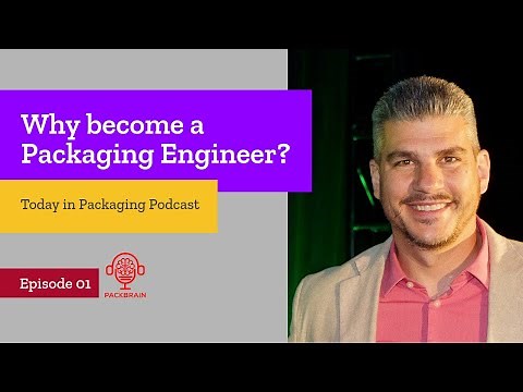 Today in Packaging Episode 01: Why become a Packaging Engineer?