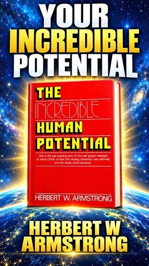 The Incredible Human Potential by Herbert W Armstrong