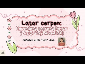 Latar Kecundang seorang Petani Azizi Haji Abdullah . KMK STPM ( Mahkota Sastera Melayu)