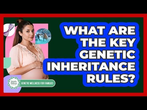 What Are the Key Genetic Inheritance Rules?