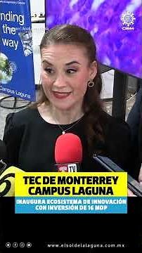 Tec de Monterrey Laguna campus inaugurates innovation ecosystem with an investment of 16 million ...