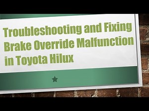 Troubleshooting and Fixing Brake Override Malfunction in Toyota Hilux