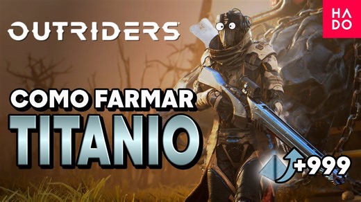 OUTRIDERS - Como farmar titânio / titanium farm