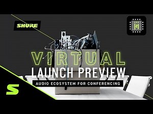 Virtual Launch Preview: Microflex Ecosystem for Conferencing | Shure