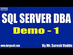SQL SERVER DBA tutorials || Demo - 1 || by Mr. Suresh Vadde On 22-08-2022 @8PM IST