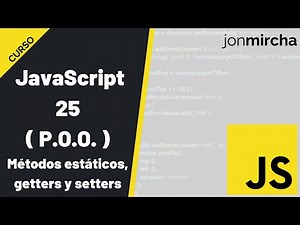JavaScript Course: 25. Static Methods, Getters, and Setters - #jonmircha