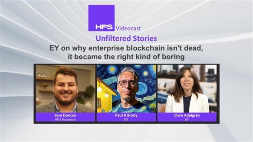 Unfiltered Stories | EY on why enterprise blockchain isn t dead, it became the right kind of boring | HFS Research