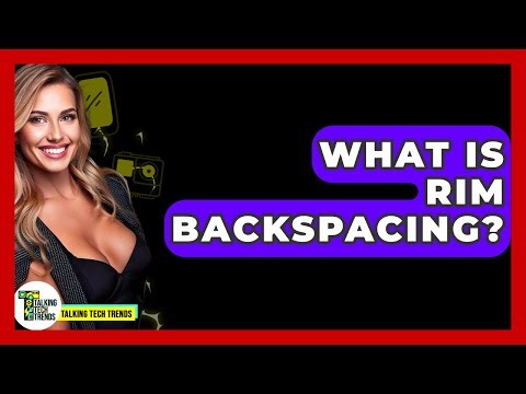 What Is Rim Backspacing? - Talking Tech Trends