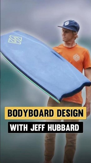 High-Performance Bodyboards Explained by Jeff Hubbard