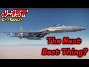 J-15T Dev Server Gameplay + Overview - Tier IX Dictator? [War Thunder]