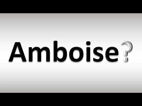 How to Pronounce Amboise