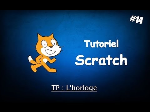 TP Tutoriel Scratch - Ep.14 : L'horloge