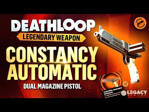 Deathloop - Easy Weapon Guide - Constancy Automatic | Legendary Automatic Pistol