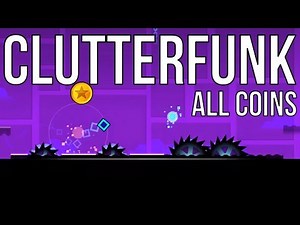 Clutterfunk - 100% All Coins [Geometry Dash]