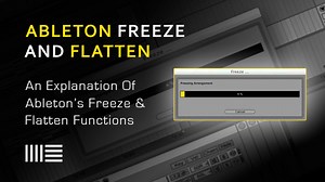 Ableton Live Freeze And Flatten Explained - With the DSP Project