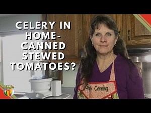 Celery in Home Canned Stewed Tomatoes?