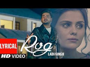 New Punjabi Songs | Rog Full Lyrical Song | Ladi Singh | Latest Punjab 💔💔💔💔💯💯💔💯😞😞🥹
