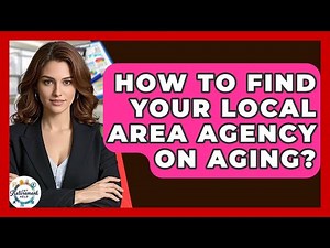 How To Find Your Local Area Agency On Aging? - Get Retirement Help