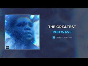 Rod Wave - The Greatest (AUDIO)