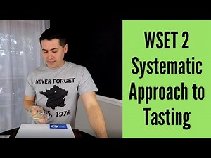 How to do a WSET Level 2 Systematic Approach to Tasting Wine (SAT Evaluation)