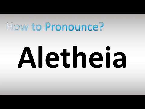 How to Pronounce Aletheia