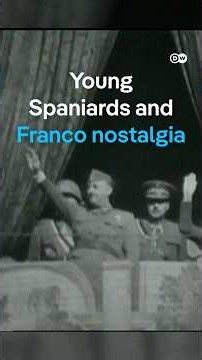 Why young Spaniards are romanticizing Franco's dictatorship