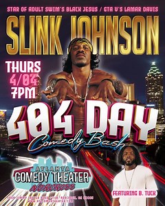 Tap in, Atlanta! I’m coming down to the A, where the Players play! April 4, 7PM at the Atlanta comedy Theater in Norcross! Grab some tickets, come kick it AND LAUGH! Hosted by my good brutha, B. Tuck, we’re gonna cut up for 404 Day! Hit that link and get yours NOW! | Slink Johnson