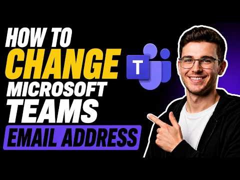 HOW TO CHANGE MICROSOFT TEAMS EMAIL ADDRESS (STEP-BY-STEP GUIDE 2026)
