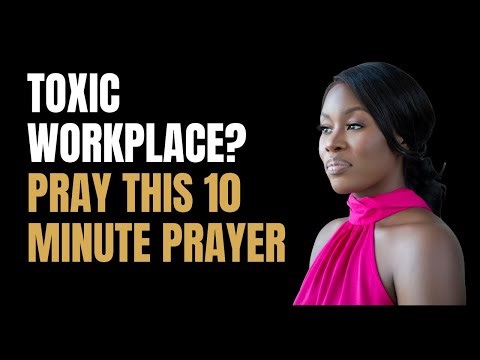 Work is Warfare | 10-Minute Prayer to Overcome Toxic Workplace Culture