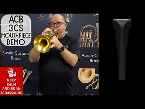 ACB 3CS Mouthpiece Demo - A 3C on Steroids! Our CS Cup is Also Available in Other ACB Rims
