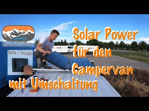 Solar im Campervan 🌞 Umschaltung Parallel oder Reihe | Ladereglereinstellungen | Stromversorgung 🚐