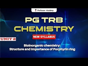 PG TRB Chemistry | Unit 2 | Bioinorganic chemistry: Structure and Importance of Porphyrin Ring
